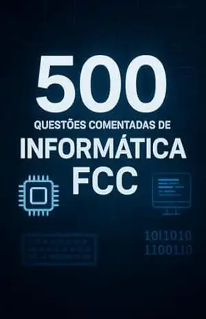 500 Questões Comentadas de Informática FCC – Luiza Mayara