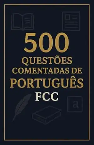 500 Questões Comentadas de Português FCC – Luiza Mayara