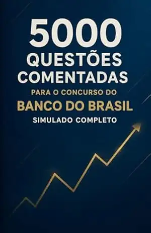 5000 Questões Comentadas Para o Concurso do Banco do Brasil – Simulado Completo – Luiza Mayara