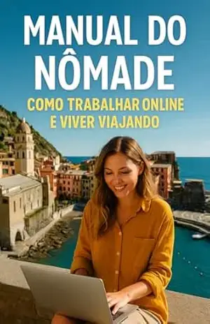51 Profissões: Como Trabalhar Online e Viver Viajando (Atualizado): Mais de 100 formas de trabalhar online e viajar. - Liberdade Nômade