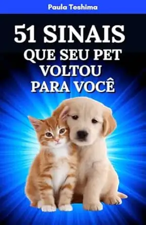 51 Sinais Que Seu Pet Voltou Para Você – Paula Teshima
