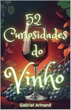 52 Curiosidades do Vinho - Gabriel Armand