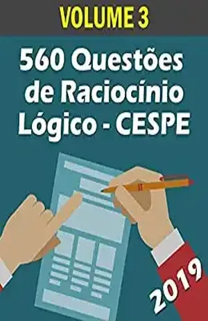 560 Questões de Raciocínio Lógico para Concursos – Banca CESPE: Volume 3 – Atualizadas até 05/2019 (Raciocinio Logico) – Editora Golden Pages