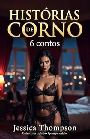 6 histórias de corno: Contos para ler nas horas vagas - Jessica Thompson