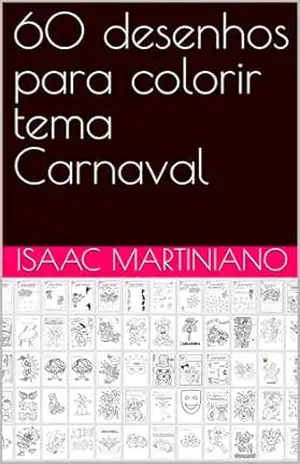 60 desenhos para colorir tema Carnaval – Isaac  Martiniano