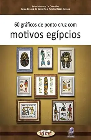 60 gráficos de ponto cruz com motivos egípcios (Brazilian artcraft) – Amélia Bazan Pessoa