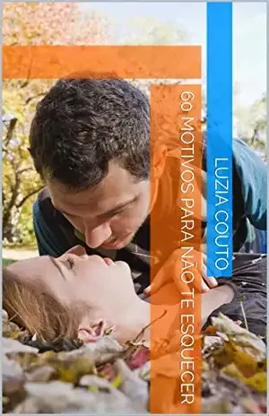 60 motivos para não te esquecer – Luzia  Couto