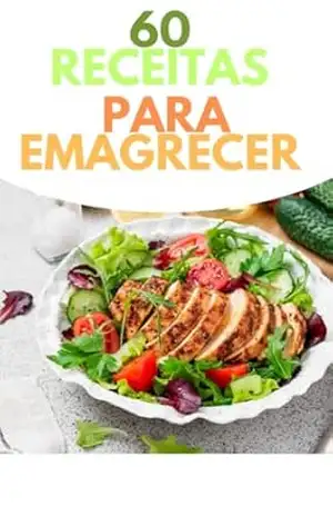 60 Receitas Para Emagrecer – Antonio  Neto