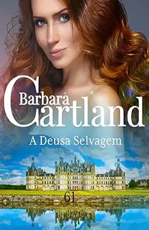 61. A Deusa Selvagem (A Eterna Coleção de Barbara Cartland) – Barbara  Cartland