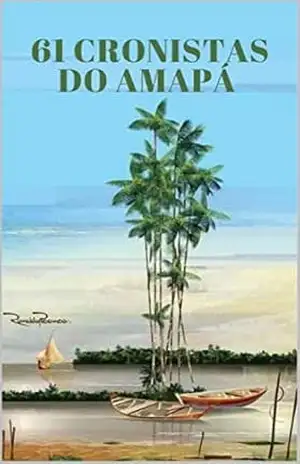 61 CRONISTAS DO AMAPÁ – MAURO GUILHERME