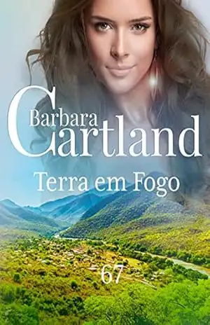 67. TERRA EM FOGO (A Eterna Coleção de Barbara Cartland) – Barbara  Cartland