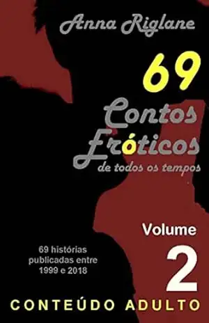 69 Contos Eróticos de todos os tempos – Vol 02 – Anna Riglane