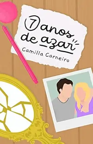 7 Anos de Azar (Duologia Sorte Livro 2) – Camilla Carneiro
