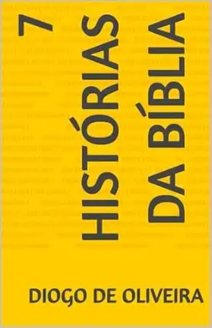 7 Histórias da Bíblia - Diogo  De Oliveira