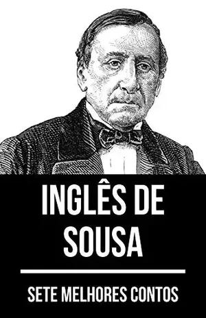 7 melhores contos de Inglês de Sousa - Inglês de Sousa