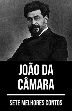 7 melhores contos de João da Câmara - João da Câmara