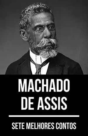 7 melhores contos de Machado de Assis – Machado de Assis