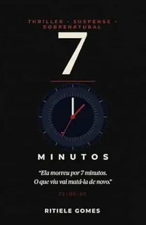 7 Minutos: O que os mortos carregam, os vivos precisam encontrar – Ritiele Gomes