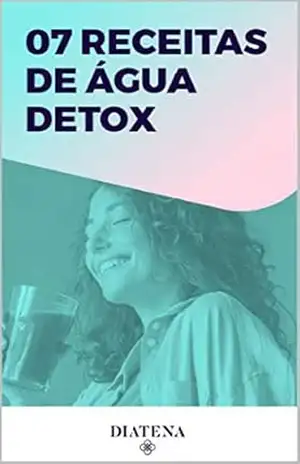 7 Receitas de água detox – Diatena (Diatena – Ebooks para ajudar a ter uma vida mais saudável e com bem–estar. Livro 6) – Grupo Neolife