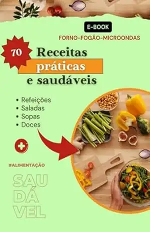 70 Receitas Práticas & Saudáveis Inspiradoras – Cláudio Cezar Freitas Silva