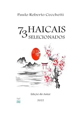 73 Haicais Selecionados - Paulo Roberto Cecchetti