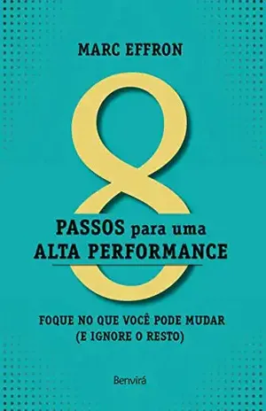 8 PASSOS PARA UMA ALTA PERFORMANCE - Marc Effron