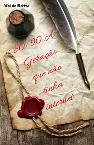 80/90 A Geração que não tinha Internet - Val de Britto