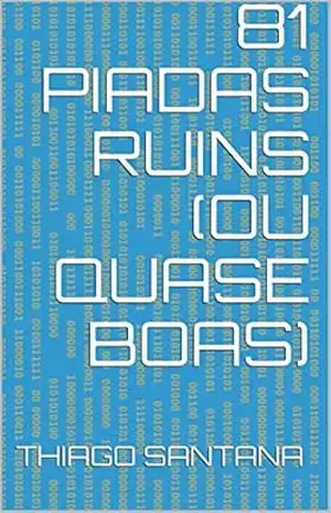 81 piadas ruins (ou quase boas) – Thiago Santana