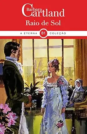 81. Raio De Sol (A Eterna Coleção de Barbara Cartland) – Barbara Cartland