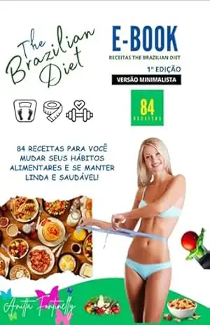 84 Receitas The Brazilian Diet – Anitta Fontinelly Nutrition. Daniel De Alencar