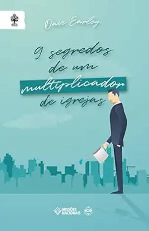 9 Segredos de um Multiplicador de Igrejas (Igreja Multiplicadora) – Dave Earley