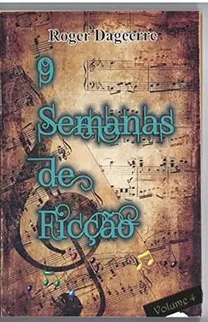 9 semanas de ficção (Quatro Livro 4) – Roger Dageerre