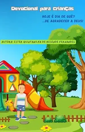 90 Devocionais Bíblicas para Crianças: Hoje é dia de quê? – Ester Quintanilha de Resende Fernandes