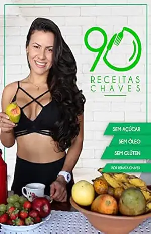 90 RECEITAS CHAVES: EMAGRECER – RENATA GONCALVES CHAVES