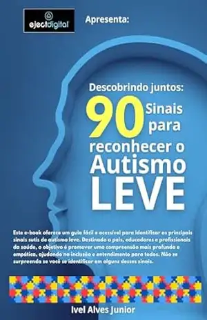 90 sinais para reconhecer o Autismo leve. – Ivel Alves Junior