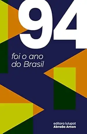 94 foi o ano do Brasil – Abraão Amon