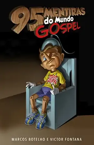 95 Mentiras do Mundo Gospel – Marcos Botelho