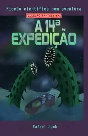 A 14ª Expedição - Rafael Juck