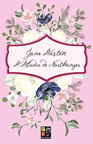 A Abadia de Northanger – Jane Austen – Jane Austen