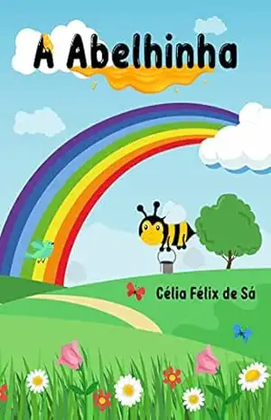 A Abelhinha: Infantil – Célia Félix de Sá