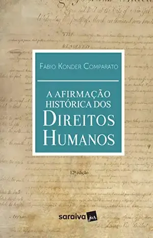 A afirmação histórica dos direitos humanos – Fábio Konder Comparato