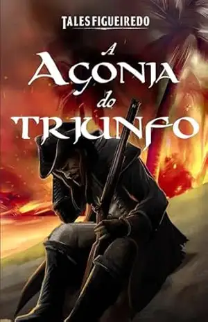 A Agonia do Triunfo - Tales Figueiredo