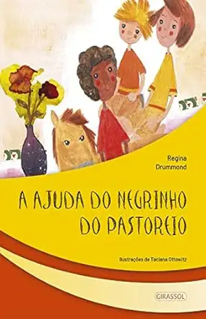 A ajuda do Negrinho do Pastoreio (Seres fantásticos Livro 4) – Regina Drummond
