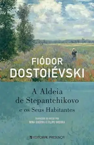 A Aldeia de Stepantchicovo e Seus Habitantes – Fiodor Dostoievski