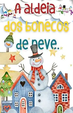 A aldeia dos bonecos de neve.: histórias de natal para crianças – Baby  Darling