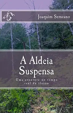 A Aldeia Suspensa - Joaquim Semeano