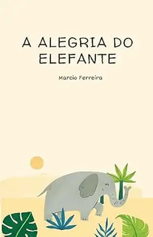 A Alegria do Elefante – Marcio Ferreira