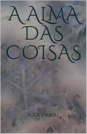 A ALMA DAS COISAS – Fernando  Simão