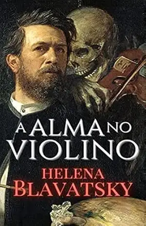 A Alma no Violino – Helena Blavatsky