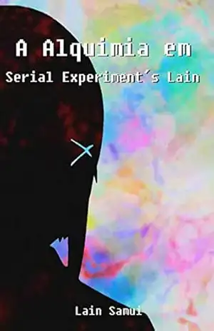 A Alquimia em Serial Experiment´s Lain – Lain Samui